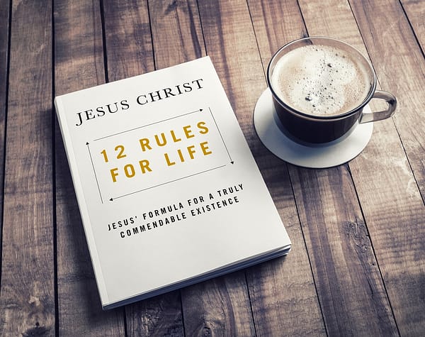 Rules #9 and #10 of Jesus' 12 Rules for Life Image